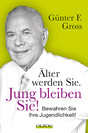 Älter werden Sie.  Jung bleiben Sie!
