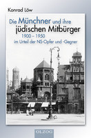 Die Münchner und  ihre jüdischen Mitbürger 1900-1950