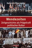 Wendezeiten - Zeitgeschichte als  Prägekraft politischer  Kultur