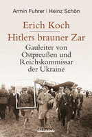 Erich Koch  Hitlers brauner Zar