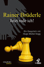 Rainer Brüderle - Jetzt rede ich!